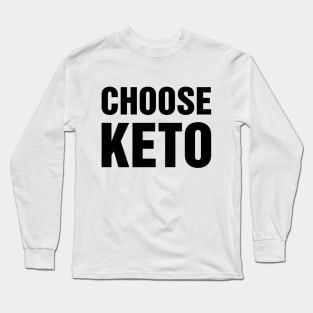 Choose Keto shirt and product design Long Sleeve T-Shirt
